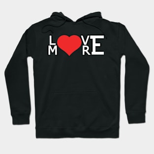 Love More Hoodie